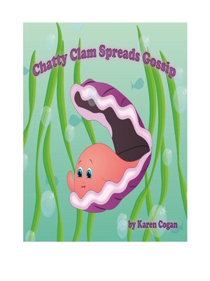 cover image of Chatty Clam Spreads Gossip